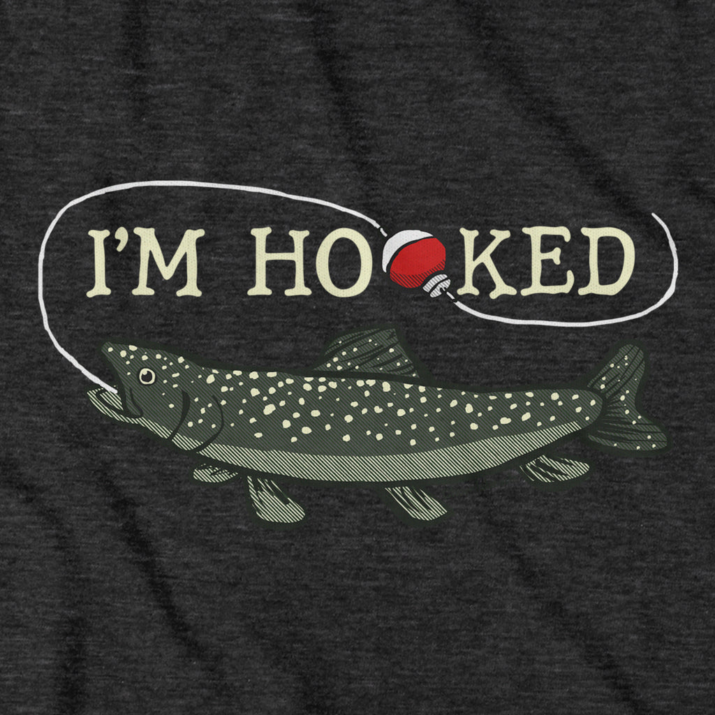 I'm Hooked T-Shirt