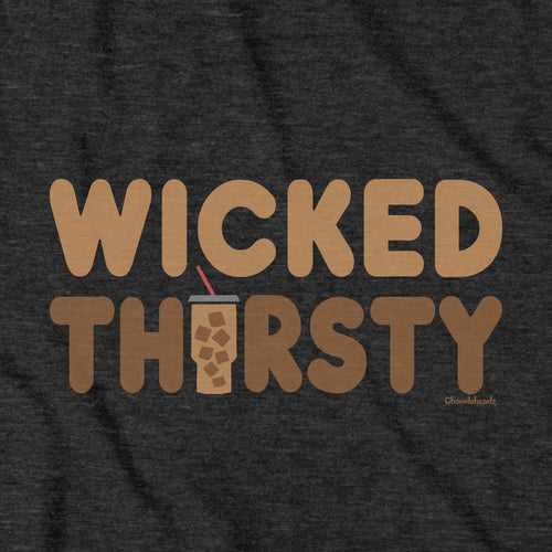 Wicked Thirsty Iced Coffee T-Shirt