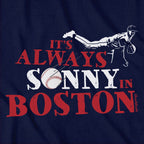 It's Always Sonny In Boston T-Shirt