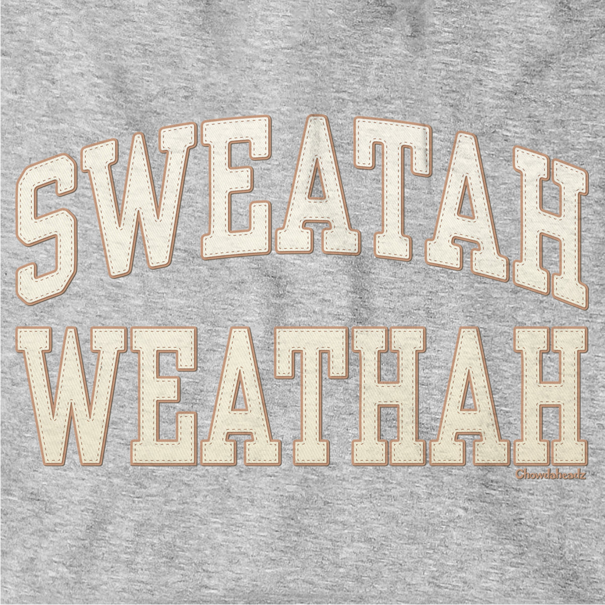 Close-up of cream-and-tan Sweatah Weathah lettering with stitch-style detailing on gray fabric