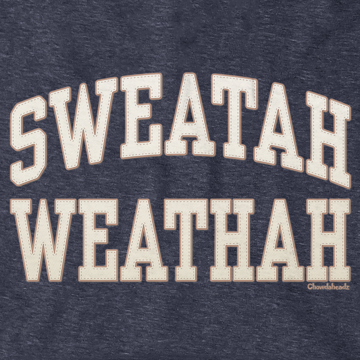 Close-up of cream-and-tan Sweatah Weathah lettering with stitch-style detailing on heather blue fabric