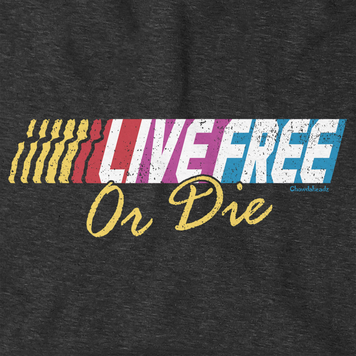 Live Free or Die Fastlane Hoodie - Chowdaheadz