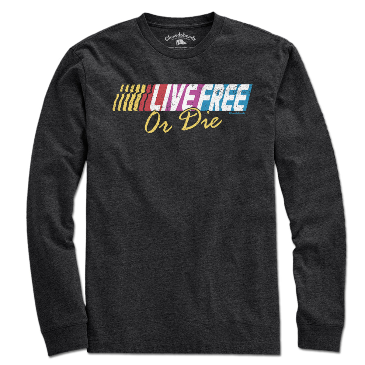 Live Free Or Die Fastlane T-Shirt - Chowdaheadz