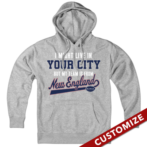 My Football Team Is In New England Custom Hoodie - Chowdaheadz
