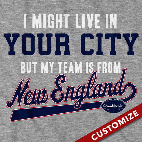 My Football Team Is In New England Custom Hoodie - Chowdaheadz