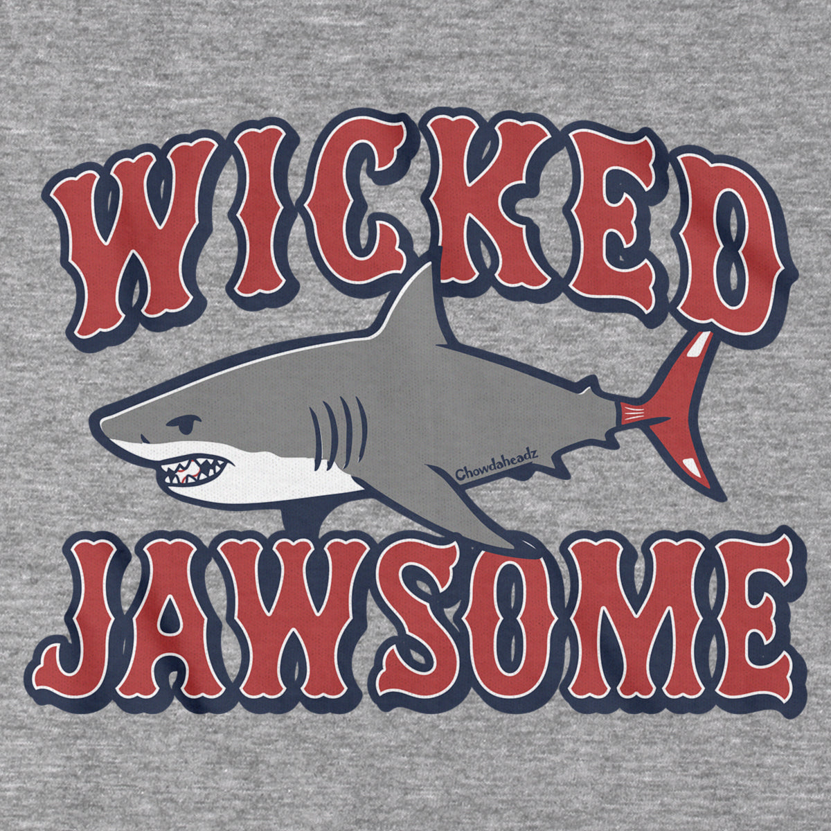 Wicked Jawsome T-Shirt - Chowdaheadz