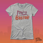 She's From Boston T-Shirt