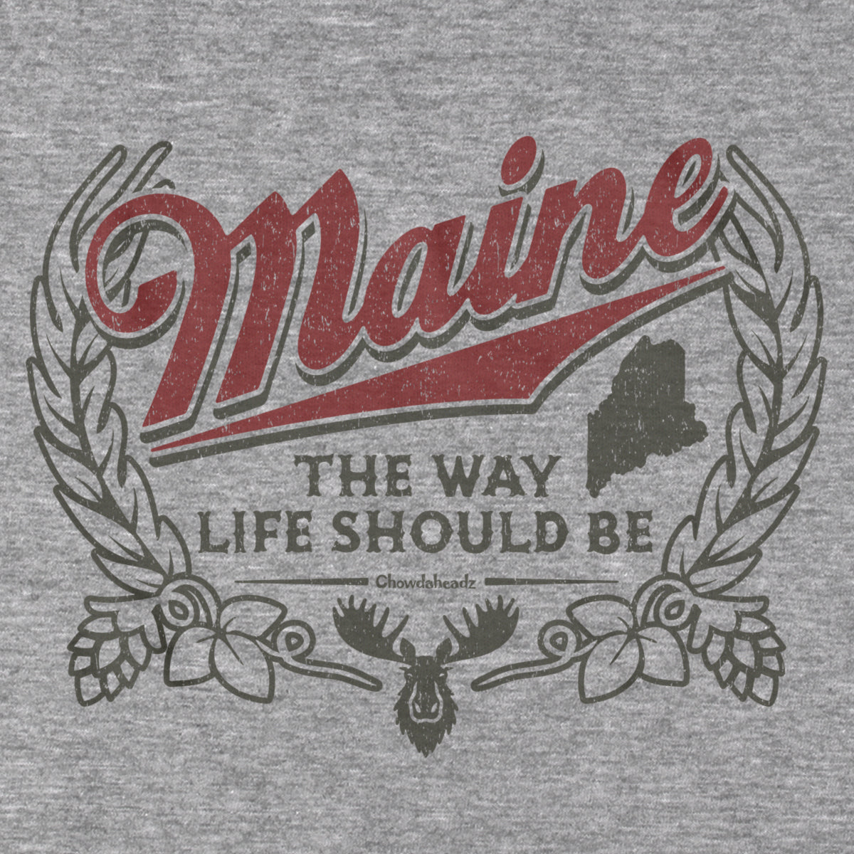 Maine The Way Life Should Be T-Shirt - Chowdaheadz