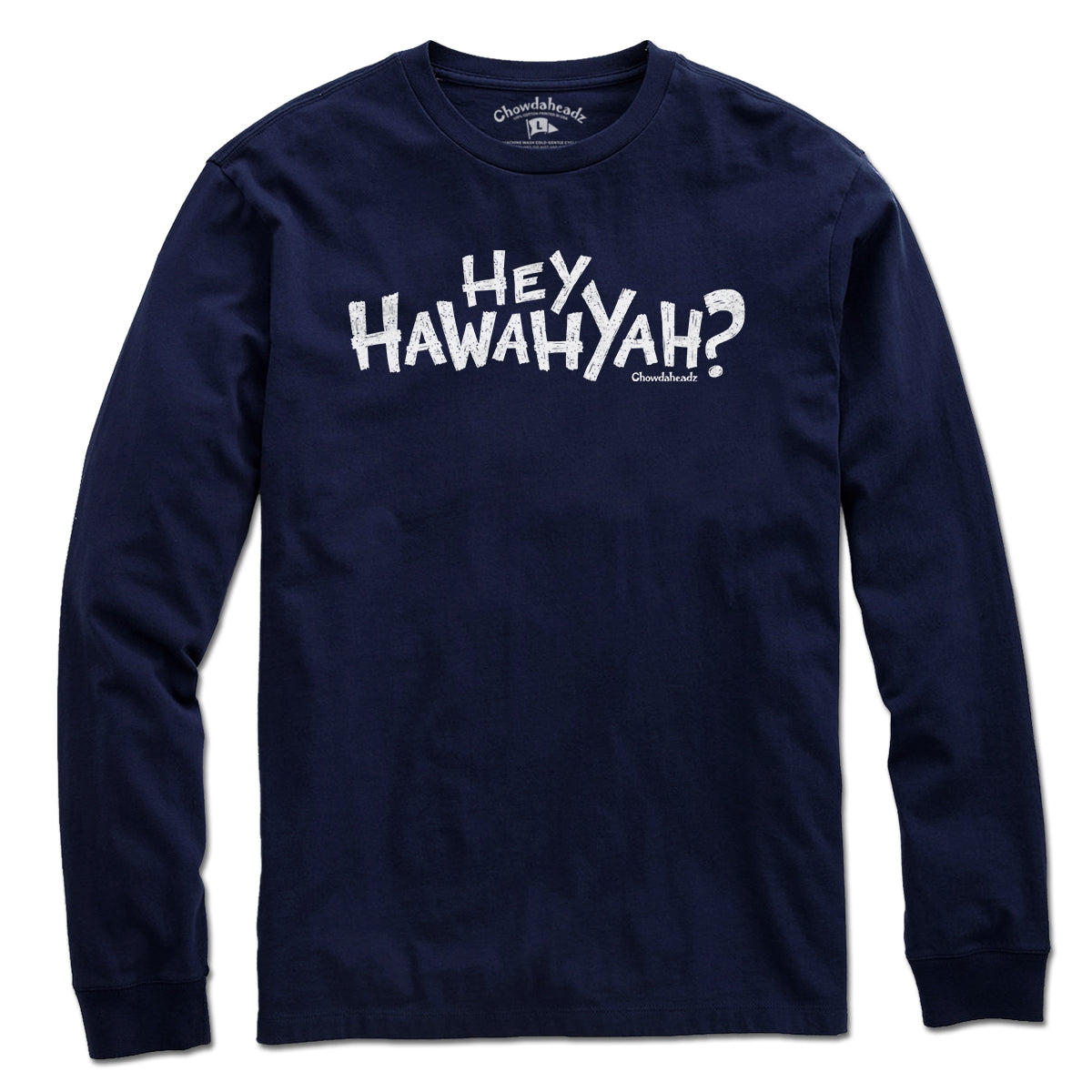 Hey Hawahyah T-Shirt - Chowdaheadz