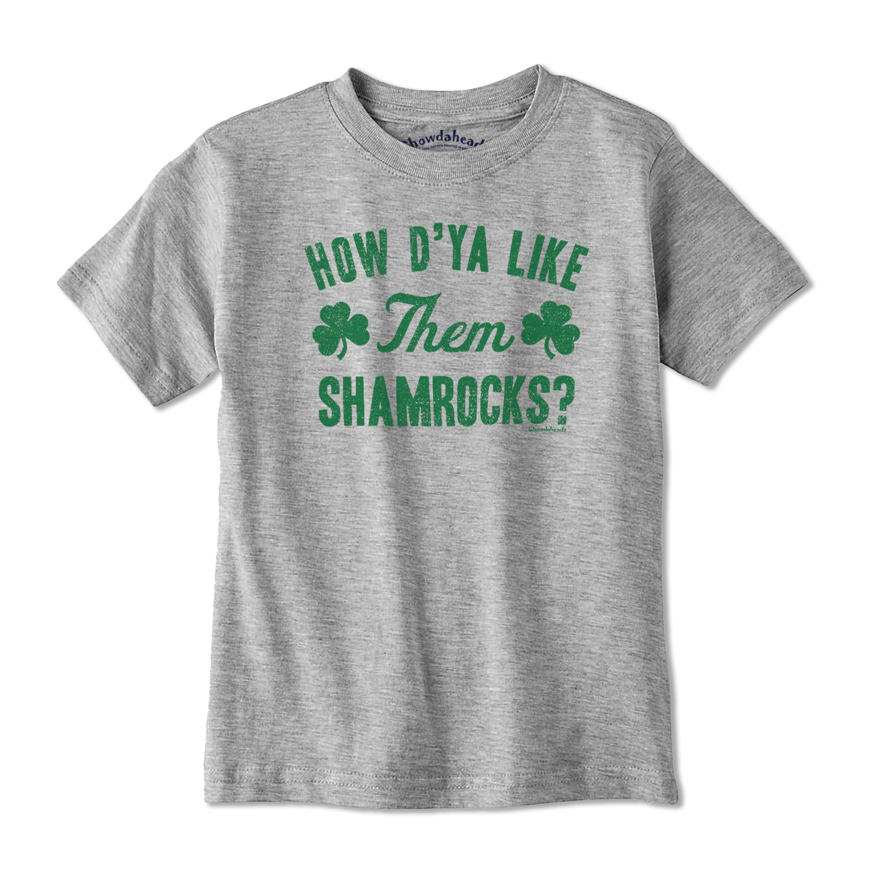 How D'Ya Like Them Shamrocks Youth T-Shirt - Chowdaheadz