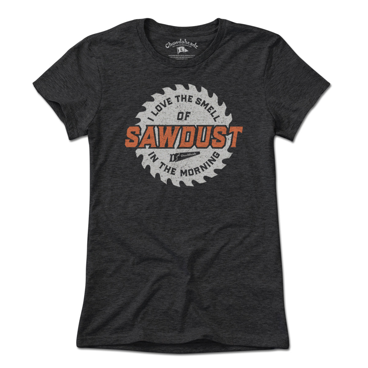 Sawdust In The Morning T-Shirt - Chowdaheadz