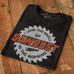 Sawdust In The Morning T-Shirt - Chowdaheadz