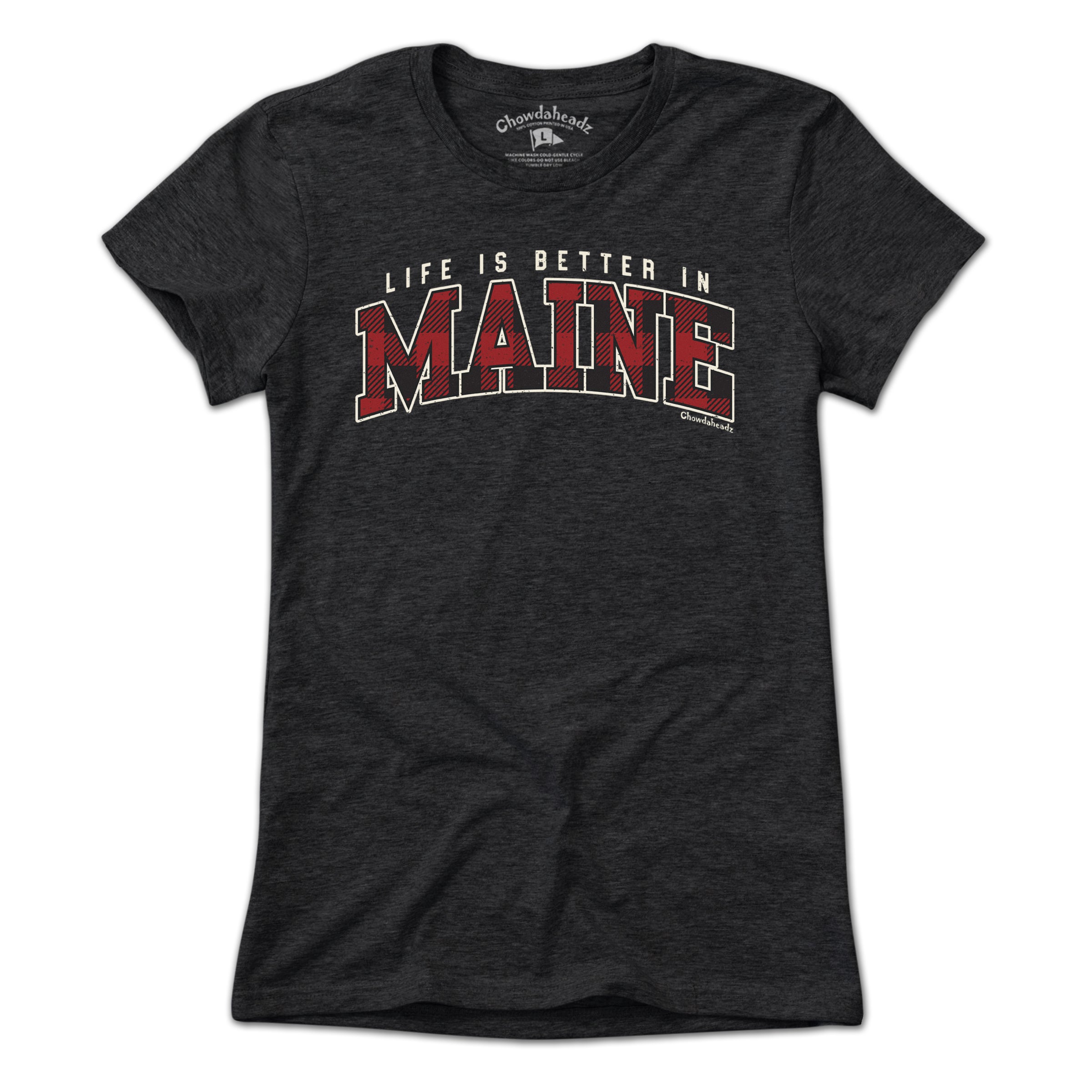 Life is Better in Maine T-Shirt - Chowdaheadz
