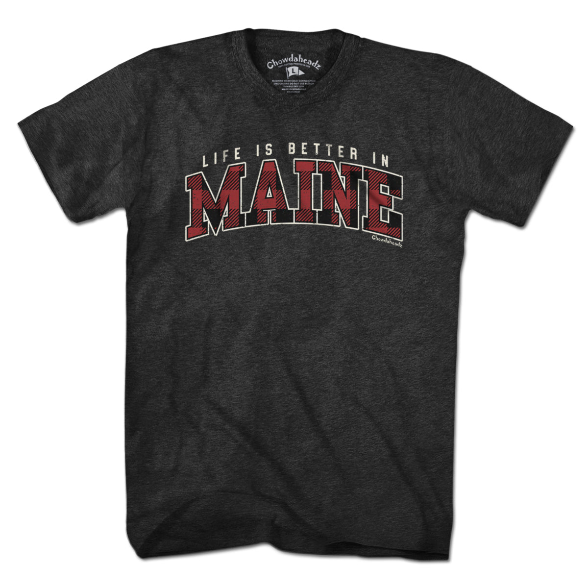 Life is Better in Maine T-Shirt - Chowdaheadz