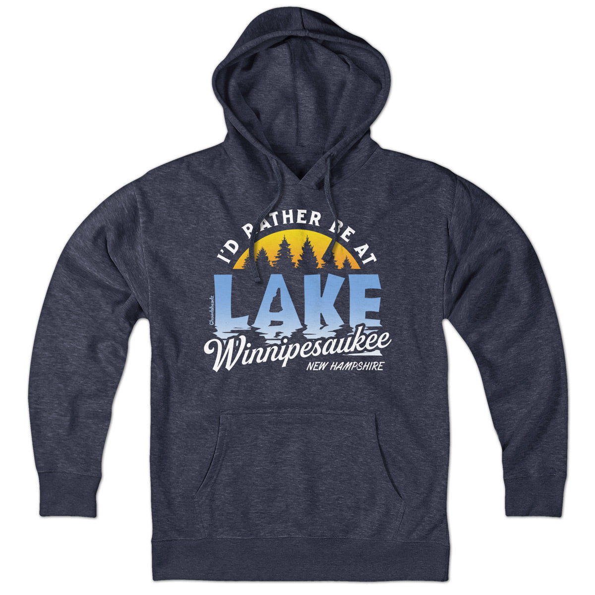 I'd Rather Be At Lake Winnipesaukee Hoodie - Chowdaheadz