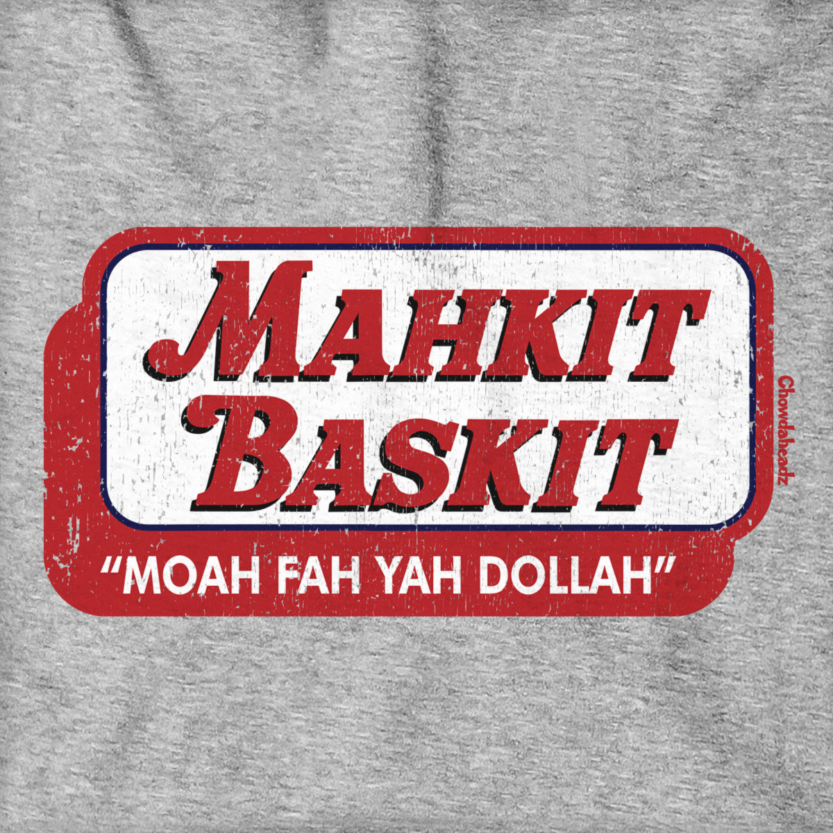 Mahkit Baskit Hoodie - Chowdaheadz