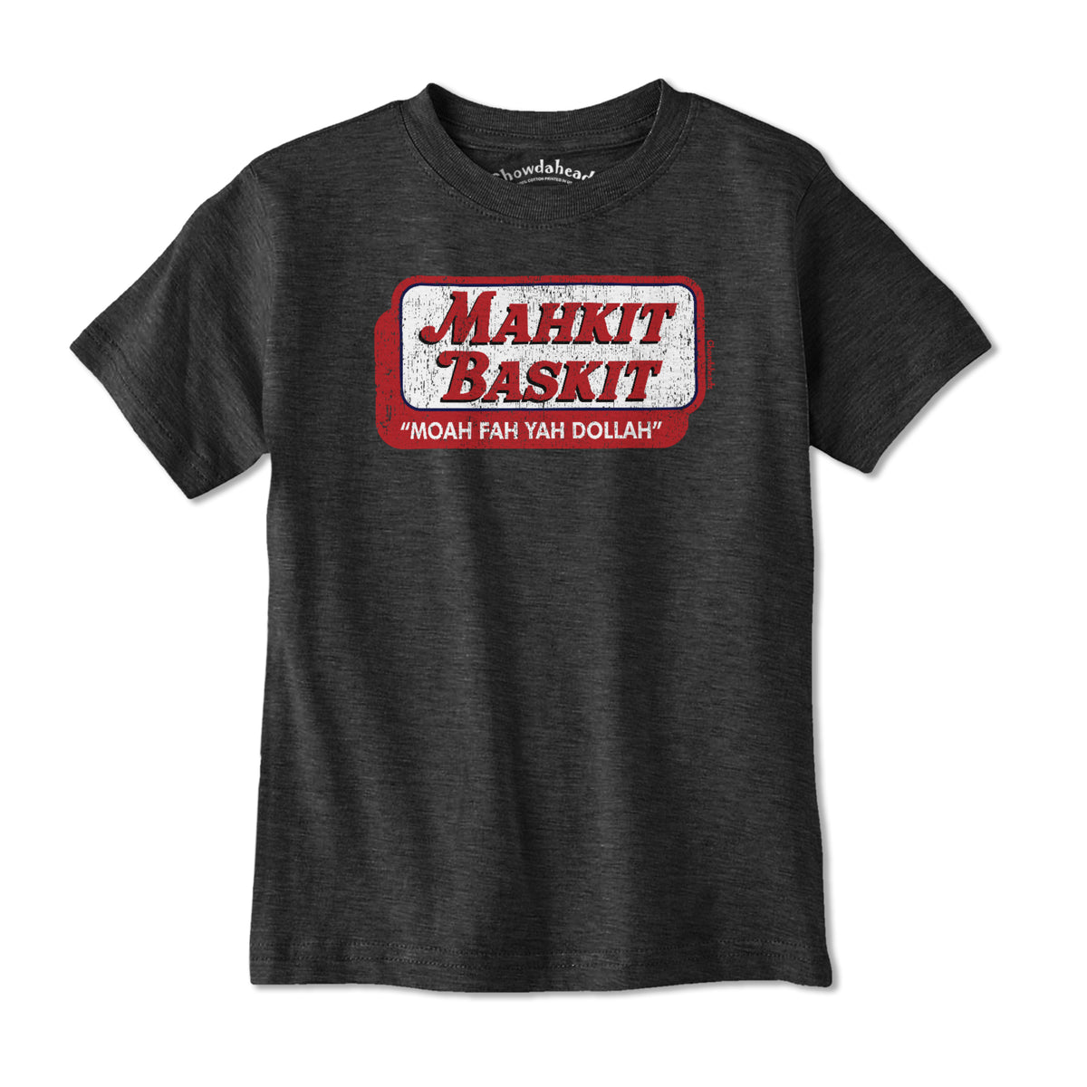 Mahkit Baskit Youth T-Shirt - Chowdaheadz