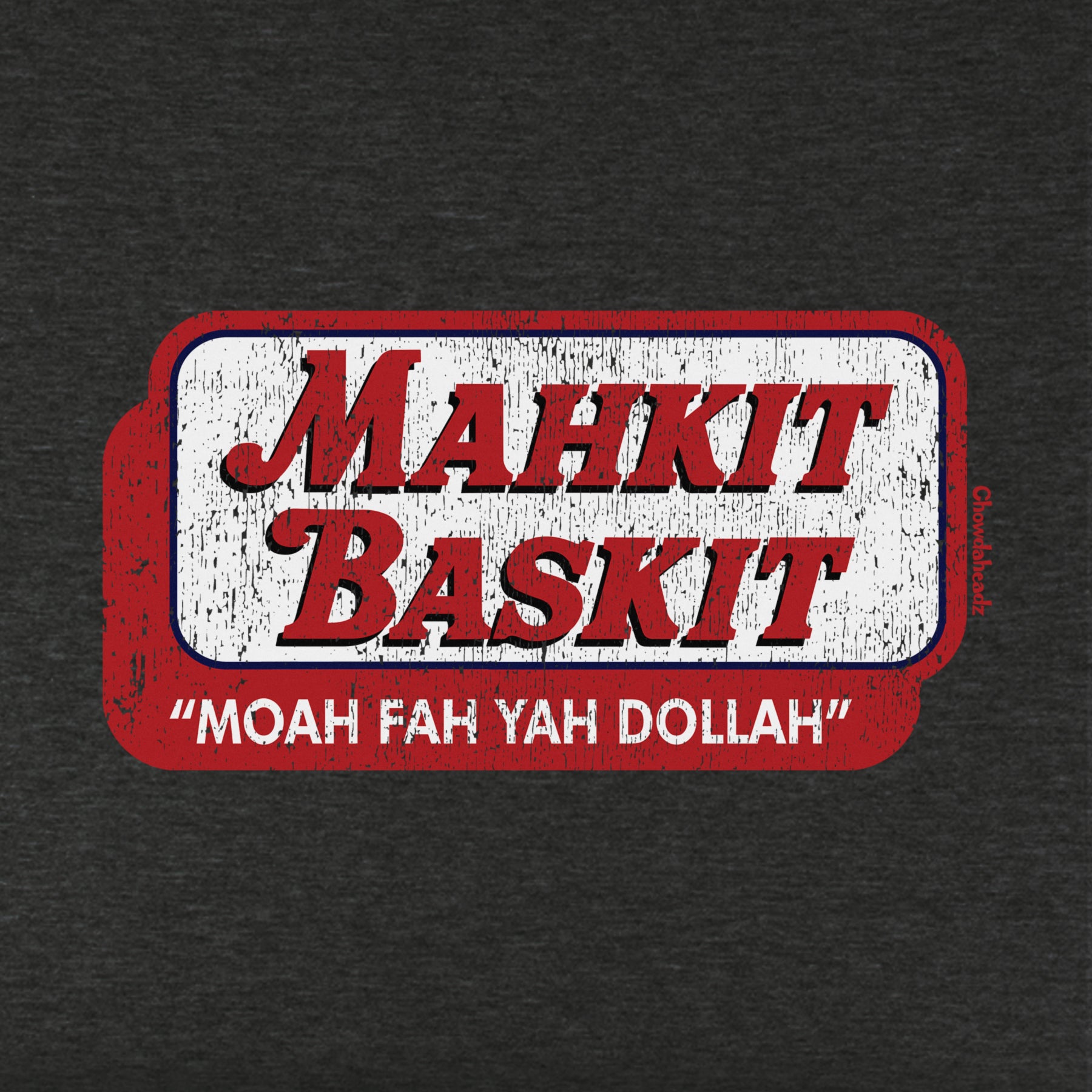Mahkit Baskit Youth T-Shirt - Chowdaheadz