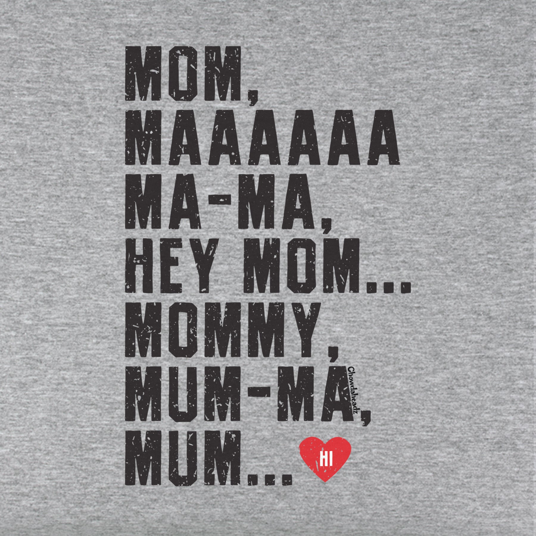 Hey Mom Youth T-Shirt - Chowdaheadz