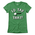 I'd Tap That Golf T-Shirt