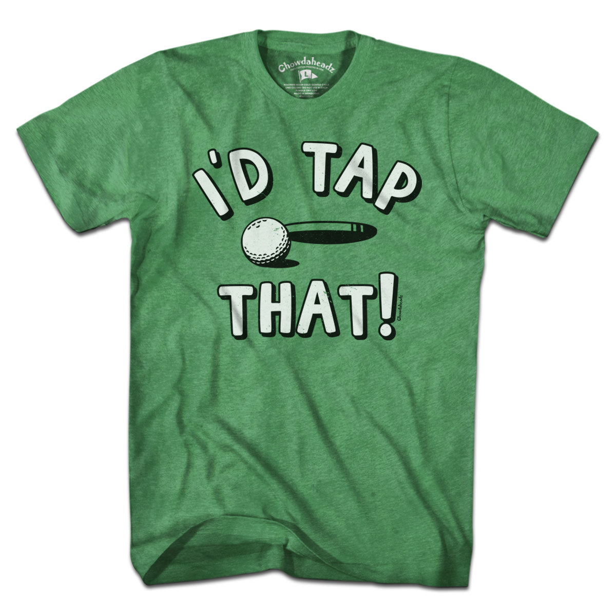I'd Tap That Golf T-Shirt - Chowdaheadz