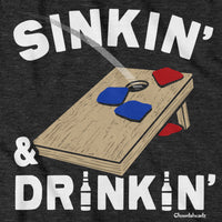 Sinkin' & Drinkin' Cornhole T-Shirt - Chowdaheadz