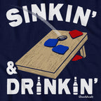 Sinkin' & Drinkin' Cornhole T-Shirt - Chowdaheadz