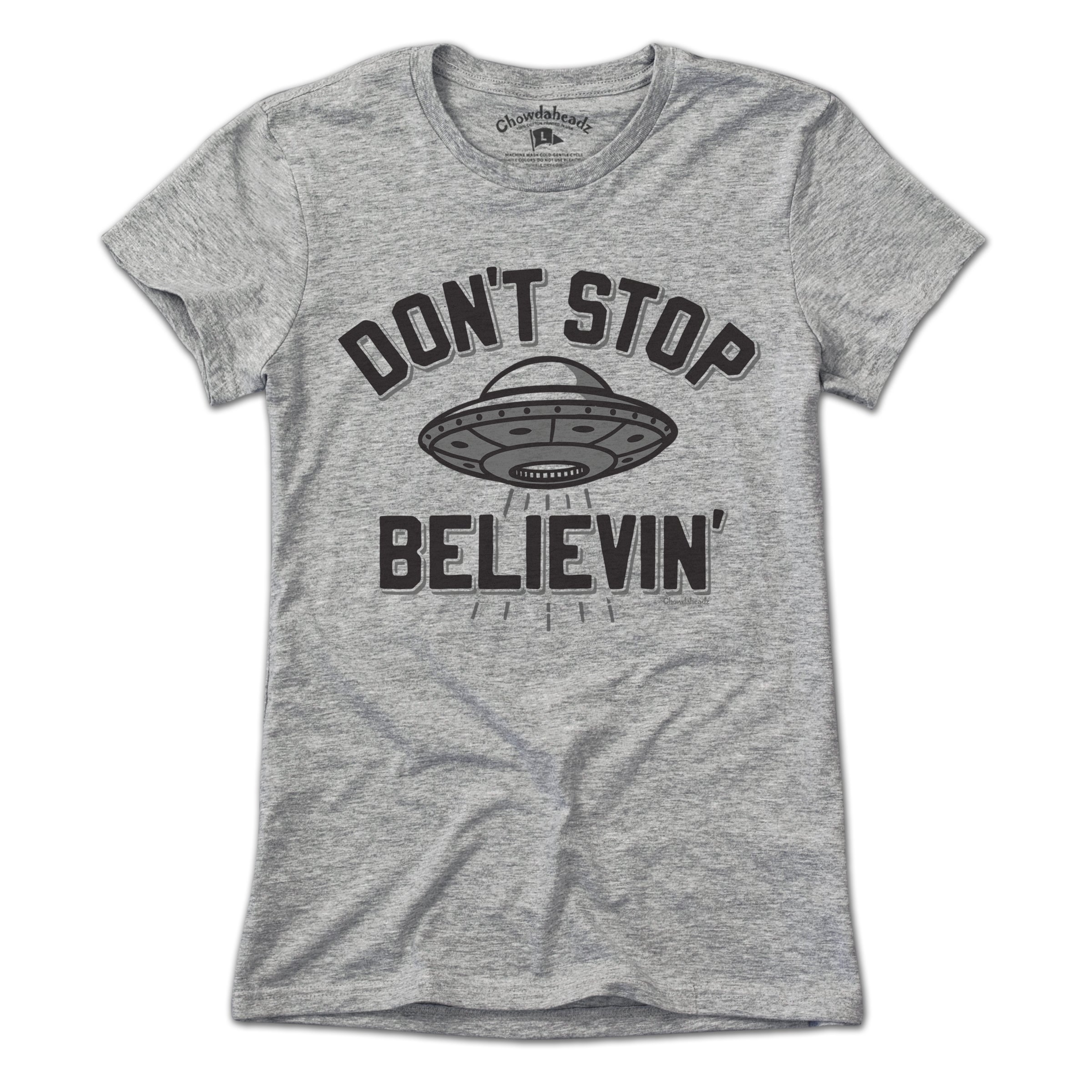 Don't Stop Believin' UFO T-Shirt - Chowdaheadz