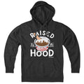 Raised by the Hood Hoodie - Chowdaheadz