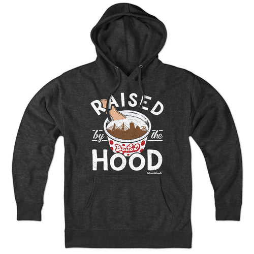 Raised by the Hood Hoodie - Chowdaheadz