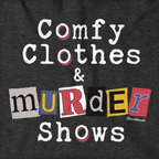 Comfy Clothes & Murder Shows Hoodie
