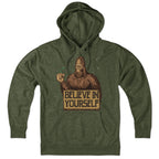 Believe in Yourself Bigfoot Hoodie