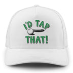 I'd Tap That Printed Performance Hat - Chowdaheadz