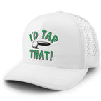 I'd Tap That Printed Performance Hat - Chowdaheadz