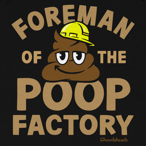 Foreman Of The Poop Factory Infant One Piece - Chowdaheadz