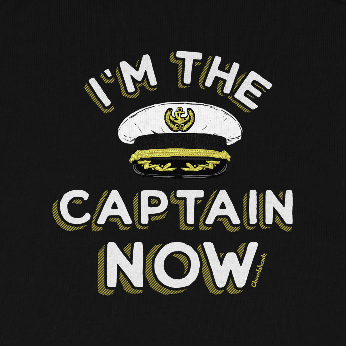 I'm The Captain Now Infant One Piece - Chowdaheadz