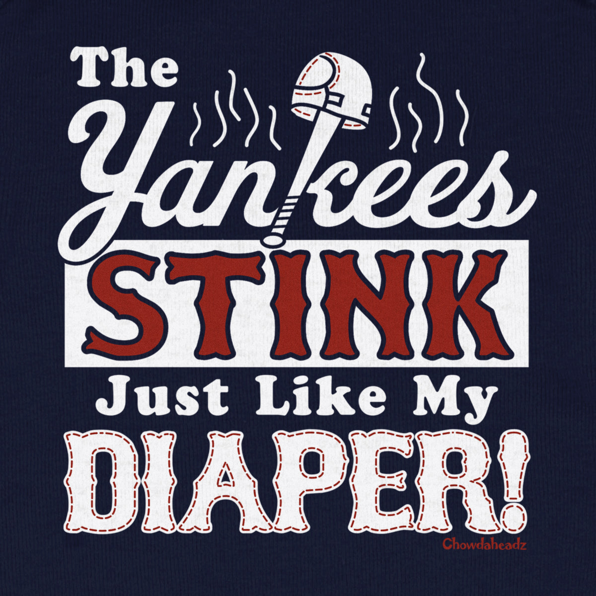 The Yankees Stink Just Like My Diaper Infant One Piece - Chowdaheadz