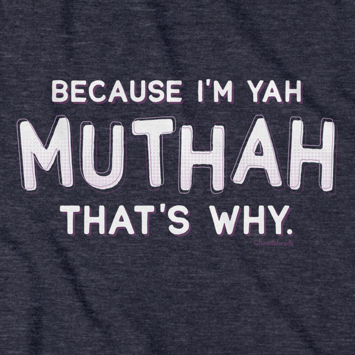 Because I'm Yah Muthah That's Why Hoodie