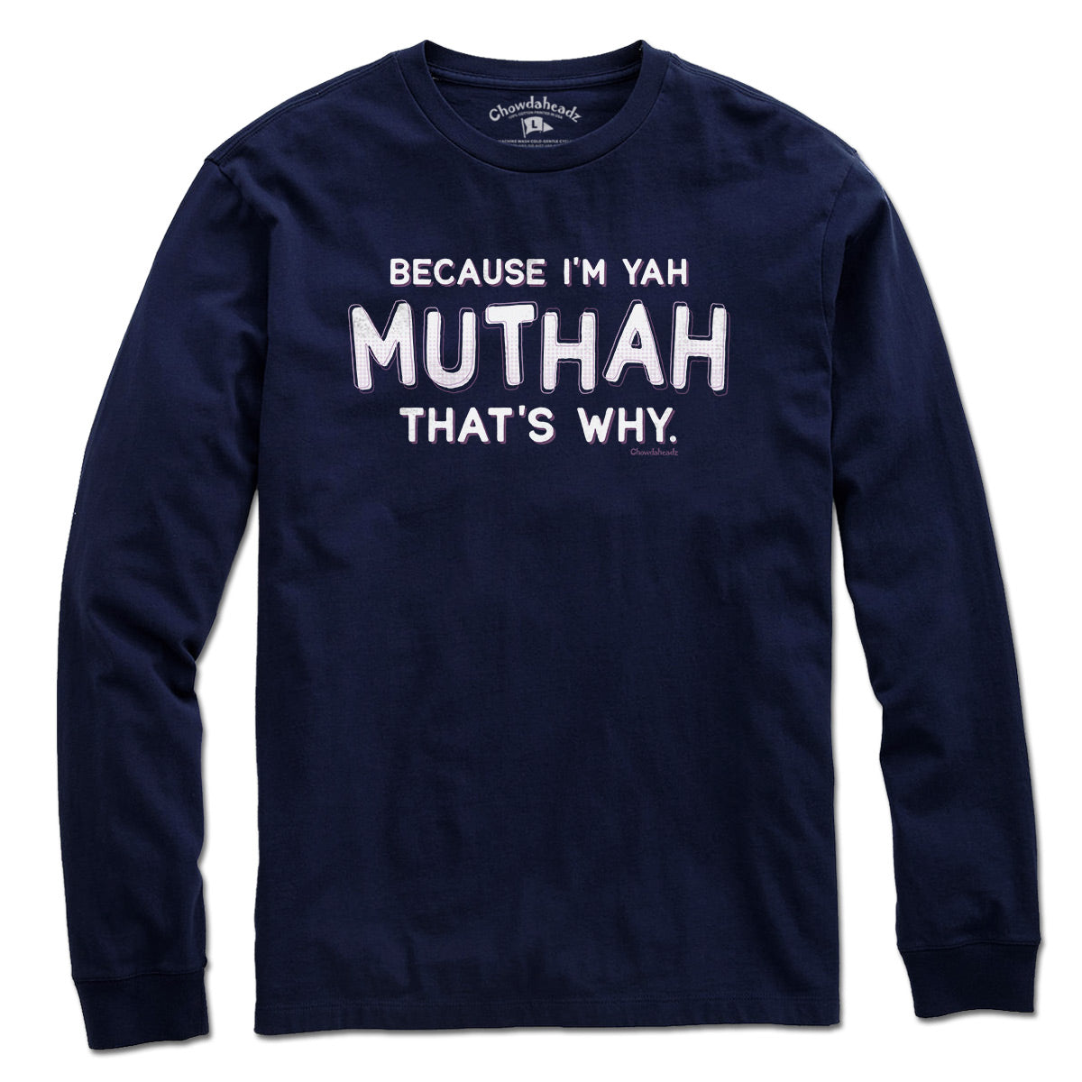 Because I'm Yah Muthah That's Why T-Shirt