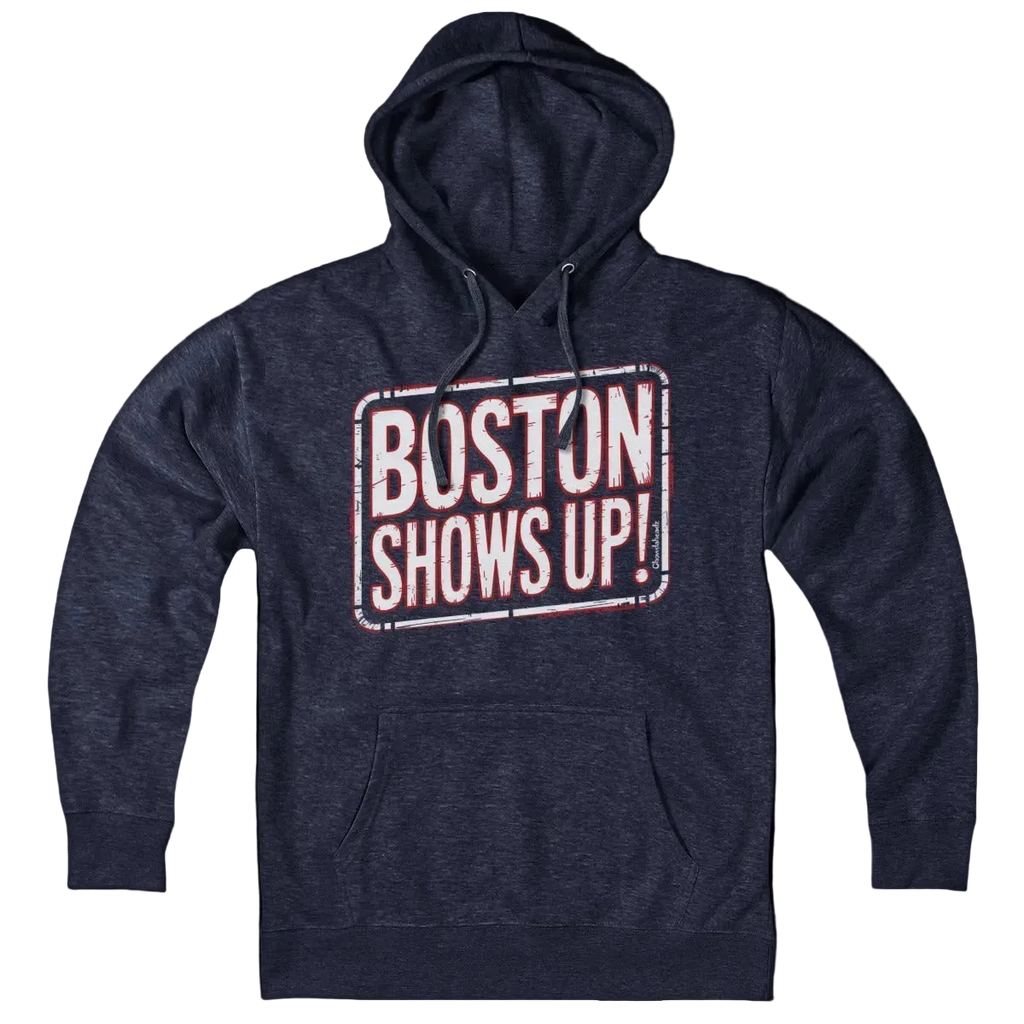 Boston Shows Up Hoodie