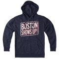 Boston Shows Up Hoodie