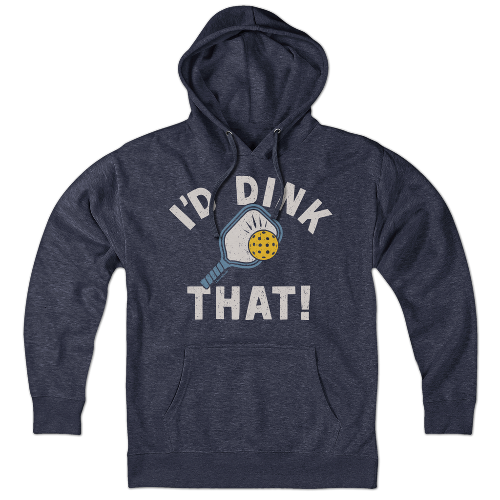 I'd Dink That pickleball hoodie in heather blue — funny pickleball hoodie