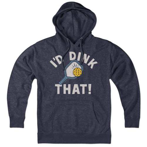 I'd Dink That pickleball hoodie in heather blue — funny pickleball hoodie