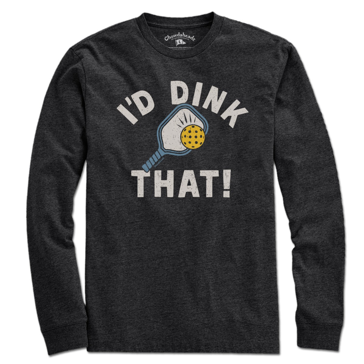 I'd Dink That pickleball long sleeve t-shirt in charcoal — pickleball long sleeve