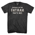 Because I’m Yah Fathah That’s Why men’s t-shirt in charcoal — funny Boston dad authority tee