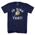 I'd Dink That pickleball t-shirt in navy — funny pickleball tee