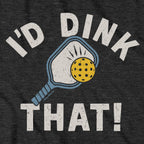 Close-up of I'd Dink That pickleball hoodie in charcoal — graphic detail