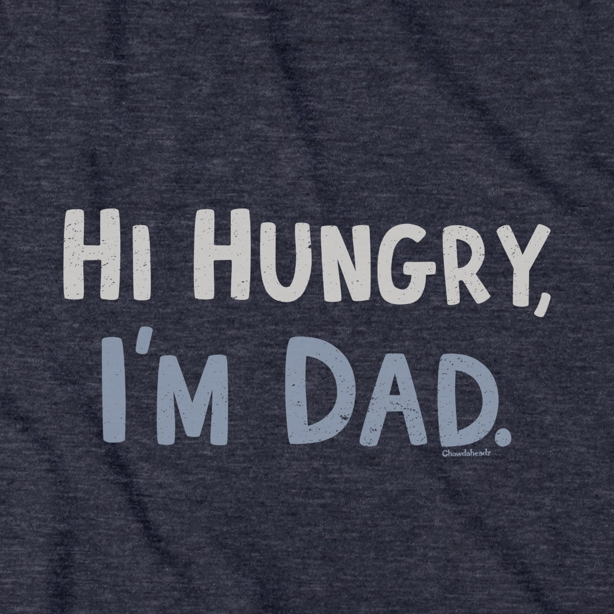 Hi Hungry I'm Dad graphic detail in Heather Blue
