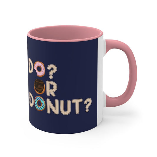 Do or Donut? Accent Coffee Mug, 11oz - Chowdaheadz