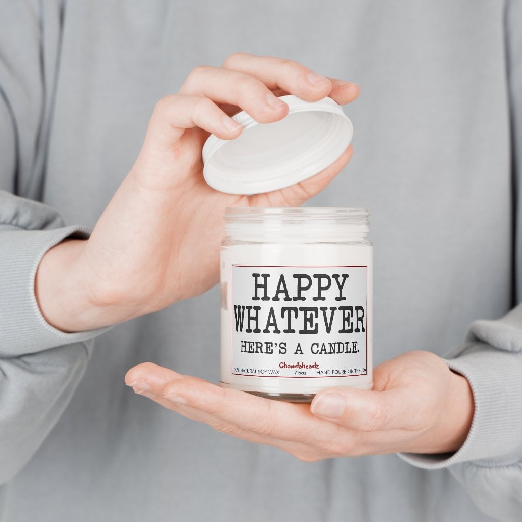 Happy Whatever 9oz Candle - Chowdaheadz
